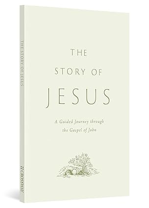 ESV Gospel of John: The Story of Jesus
