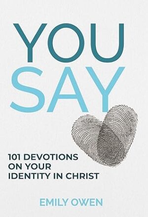 You Say: 101 Devotions