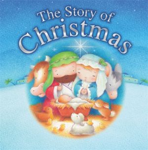 The Story of Christmas, Board Book