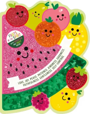 Fruits of the Spirit - With Scratch and Sniff Inside