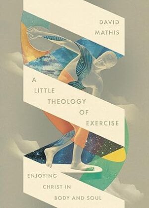 A Little Theology of Exercise
