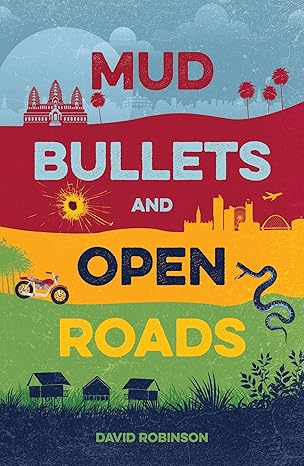 Mud, Bullets, and Open Roads