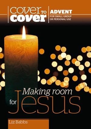 Cover to Cover Study Guide: Advent - Making Room for Jesus