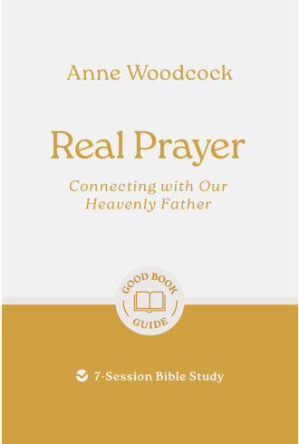 Real Prayer: Good Book Bible Study
