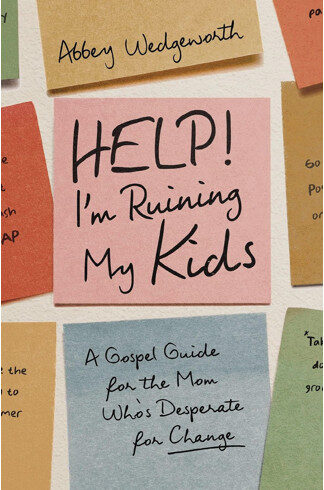 Help! I'm Ruining My Kids
