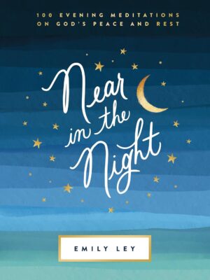 Near in the Night: 100 Evening Meditations