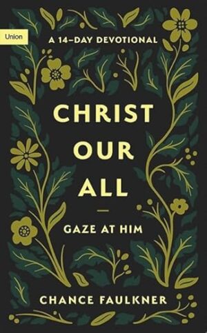 Christ Our All, 14-Day Devotional