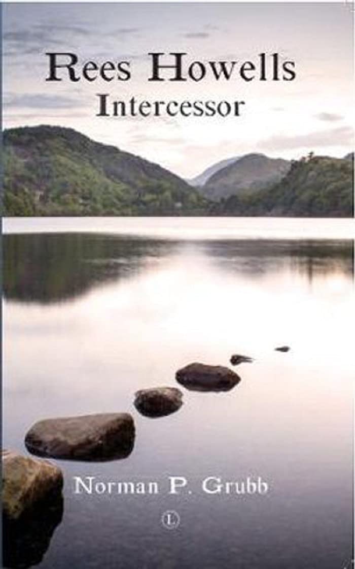 Rees Howells: Intercessor