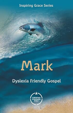 CSB Gospel of Mark - Dyslexia Friendly