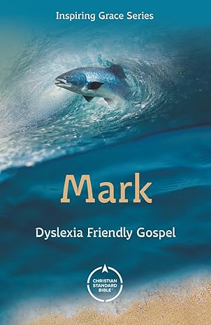 CSB Gospel of Mark - Dyslexia Friendly