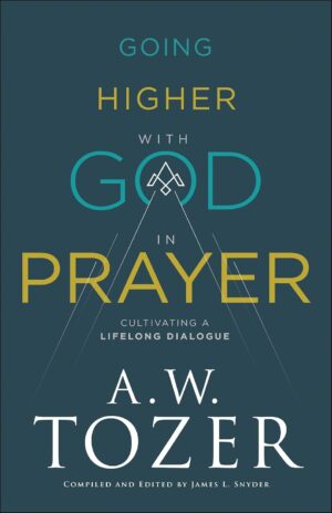 Going Higher With God In Prayer