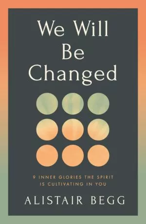 We Will Be Changed