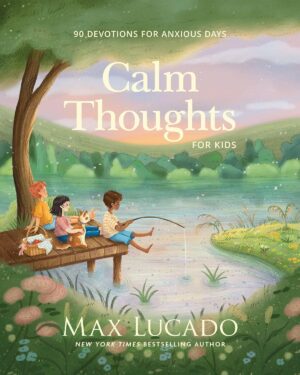 Calm Thoughts for Kids: 90 Devotions