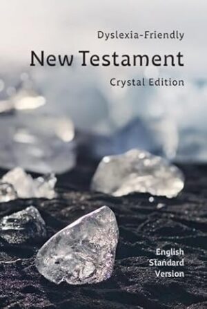 ESV New Testament: Dyslexia-Friendly Crystal Edition
